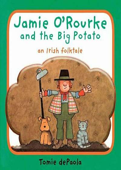 Jamie O'Rourke and the Big Potato: An Irish Folktale, Hardcover