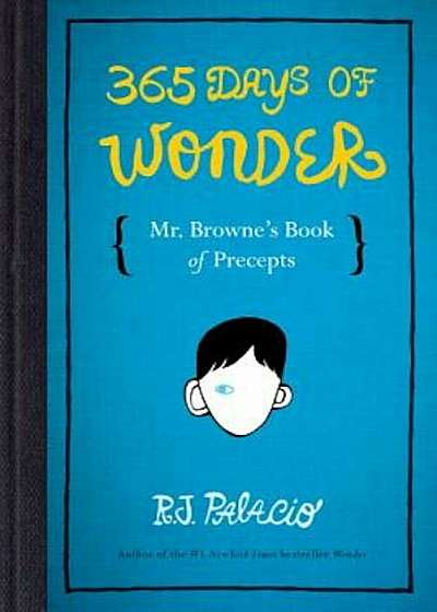 365 Days of Wonder: Mr. Browne's Book of Precepts, Hardcover