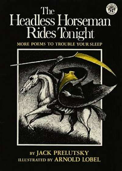 The Headless Horseman Rides Tonight: More Poems to Trouble Your Sleep, Paperback