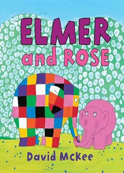 Elmer and Rose, Hardcover
