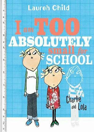 I Am Too Absolutely Small for School, Paperback