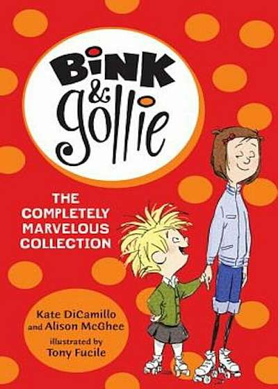 Bink and Gollie: The Completely Marvelous Collection, Paperback