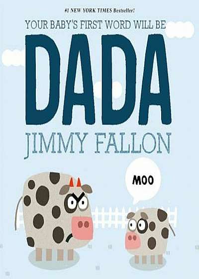 Your Baby's First Word Will Be Dada, Hardcover
