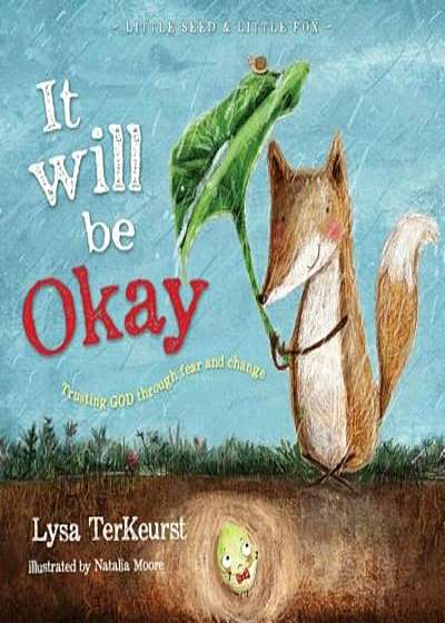 It Will Be Okay: Trusting God Through Fear and Change, Hardcover