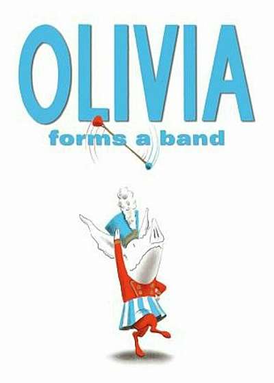 Olivia Forms a Band, Hardcover