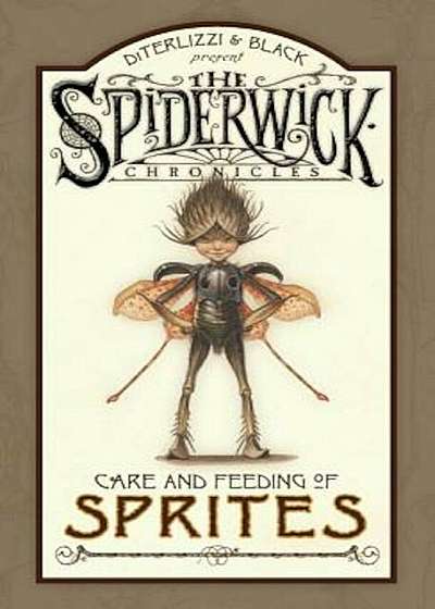 Spiderwick Chronicles Care and Feeding of Sprites, Hardcover