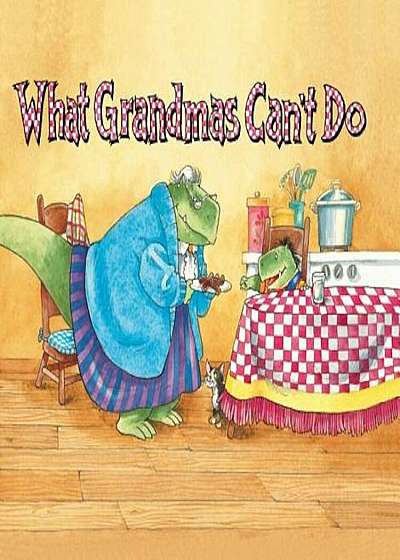 What Grandmas Can't Do, Paperback
