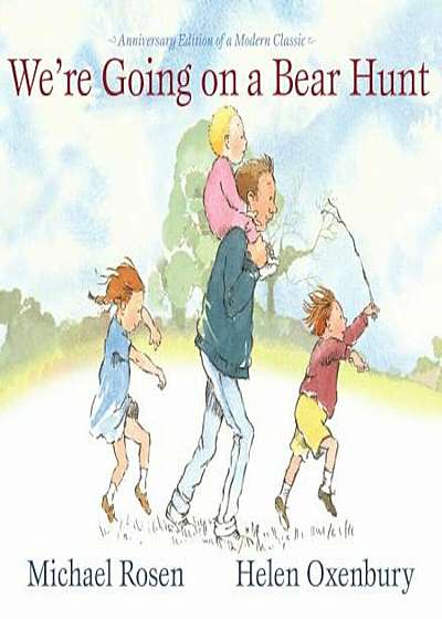We're Going on a Bear Hunt: Anniversary Edition of a Modern Classic, Hardcover