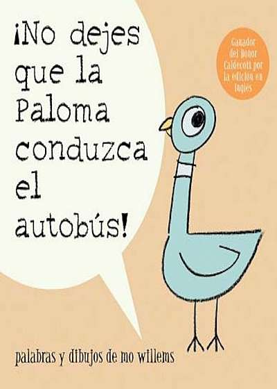 No Dejes Que la Paloma Conduzca el Autobus! = Do Not Let the Pigeon Drive the Bus!, Paperback