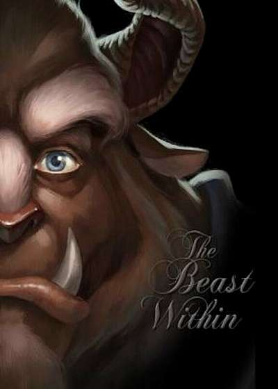 The Beast Within: A Tale of Beauty's Prince, Hardcover