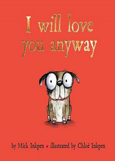 I Will Love You Anyway, Hardcover