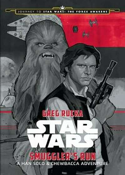 Journey to Star Wars: The Force Awakens Smuggler's Run: A Han Solo Adventure, Hardcover