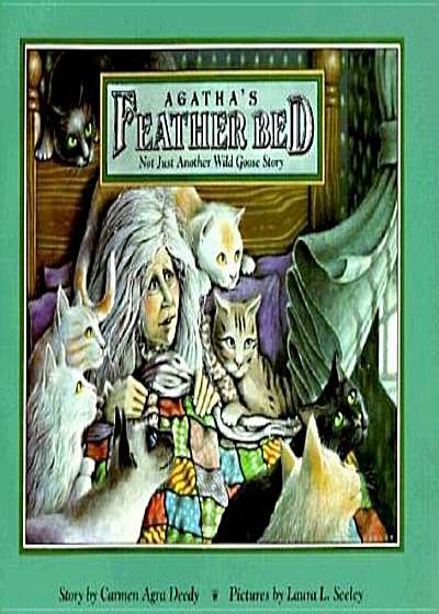 Agatha's Feather Bed: Not Just Another Wild Goose Story, Paperback