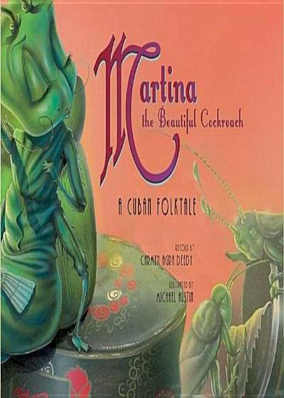 Martina the Beautiful Cockroach: A Cuban Folktale, Hardcover