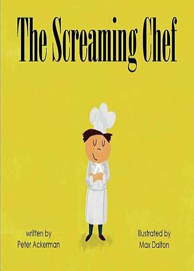 The Screaming Chef, Hardcover