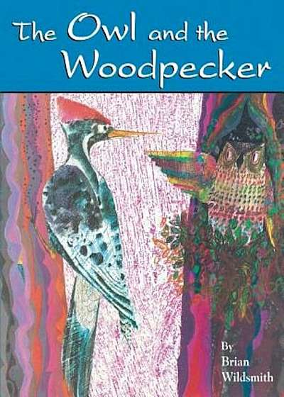 The Owl and the Woodpecker, Paperback