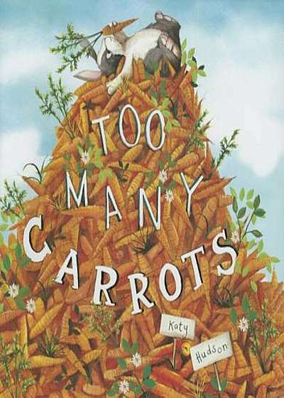 Too Many Carrots, Hardcover