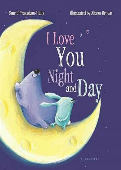 I Love You Night and Day (Padded Board Book), Hardcover
