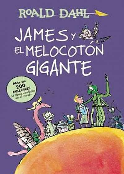 James y El Melocotan Gigante / James and the Giant Peach: Coleccian Dahl, Paperback