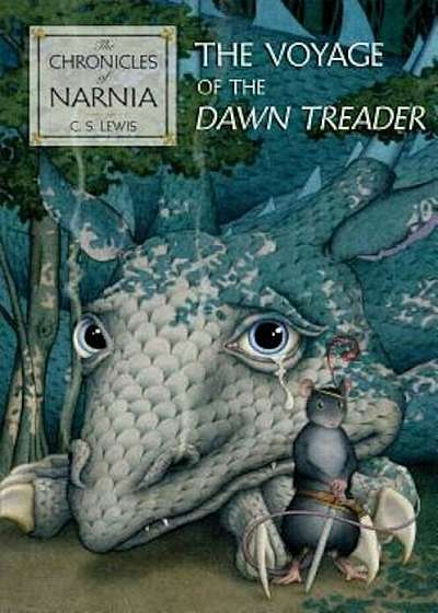 The Voyage of the Dawn Treader the Voyage of the Dawn Treader, Hardcover