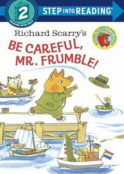 Richard Scarry's Be Careful, Mr. Frumble!, Paperback