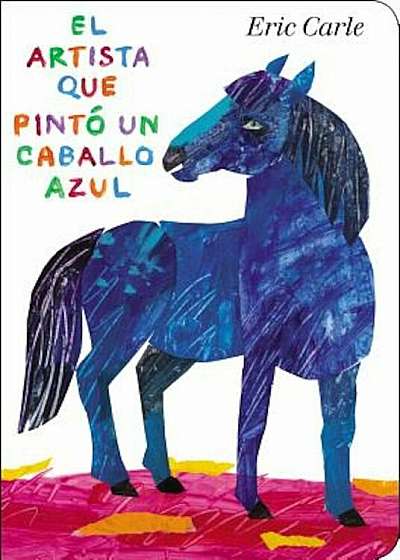 El Artista Que Pinto Un Caballo Azul, Hardcover