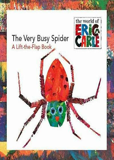 The Very Busy Spider: A Lift-The-Flap Book, Paperback