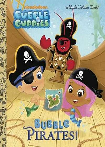 Bubble Pirates! (Bubble Guppies), Hardcover
