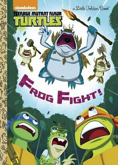 Frog Fight! (Teenage Mutant Ninja Turtles), Hardcover