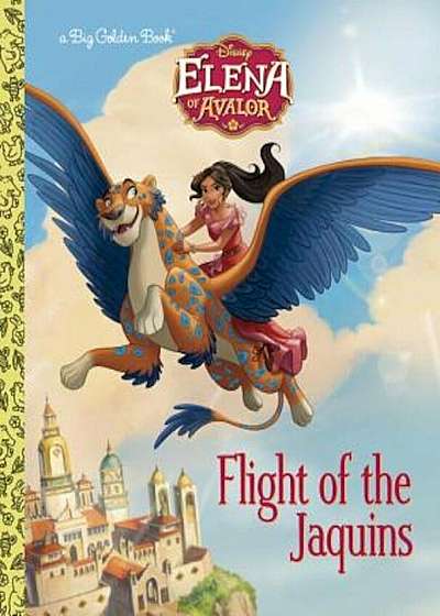 Flight of the Jaquins (Disney Elena of Avalor), Hardcover