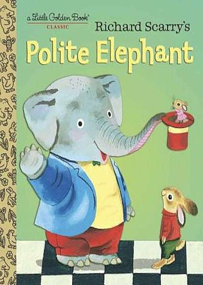 Richard Scarry's Polite Elephant, Hardcover