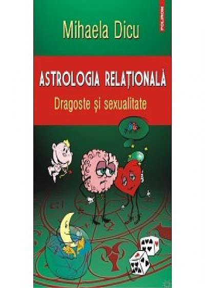 Astrologia relationala. Dragoste si sexualitate
