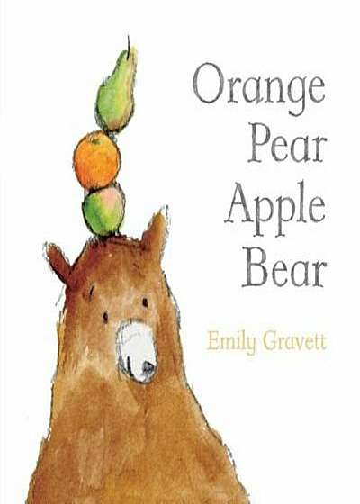 Orange Pear Apple Bear, Hardcover