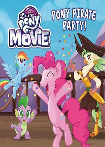My Little Pony: The Movie: Pony Pirate Party!, Paperback