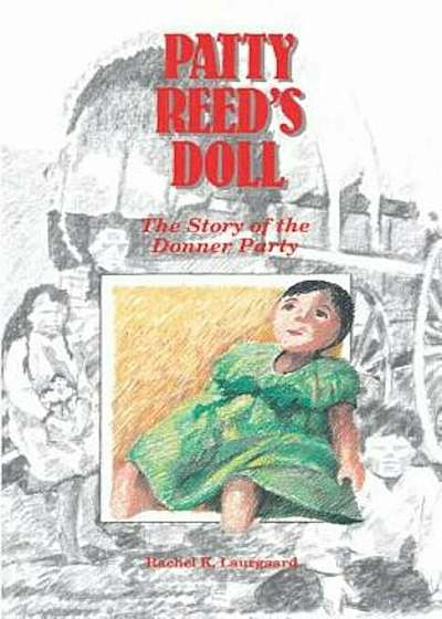 Patty Reed's Doll: The Story of the Donner Party, Paperback