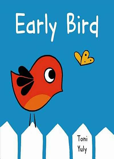 Early Bird: A Picture Book, Hardcover