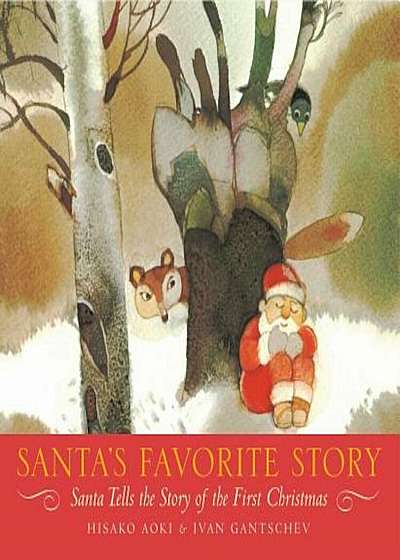 Santa's Favorite Story: Santa Tells the Story of the First Christmas, Hardcover
