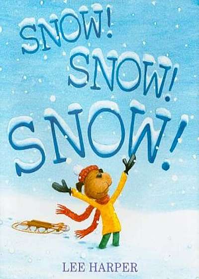 Snow! Snow! Snow!, Hardcover