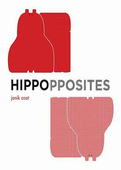 Hippopposites, Hardcover