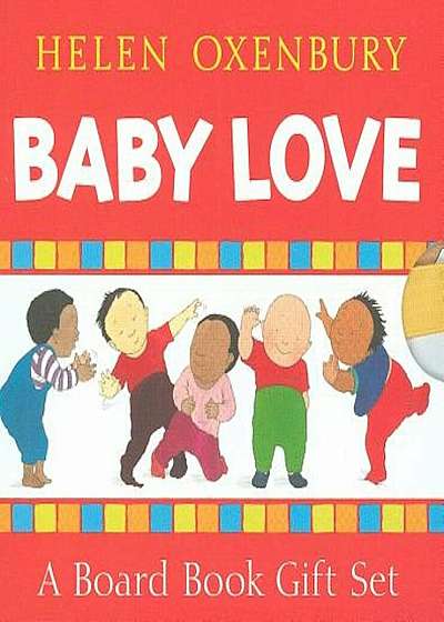 Baby Love: A Board Book Gift Set/All Fall Down; Clap Hands; Say Goodnight; Tickle, Tickle, Hardcover