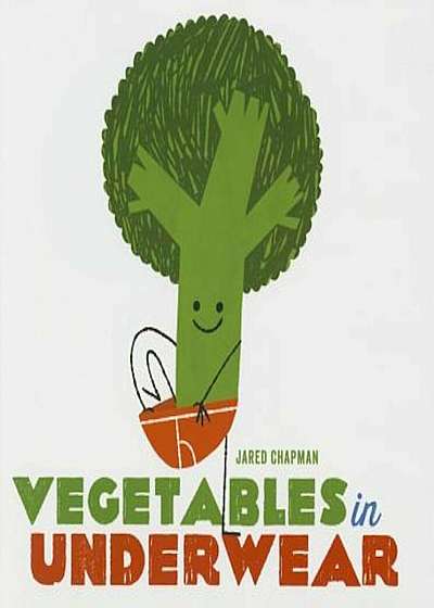 Vegetables in Underwear, Hardcover