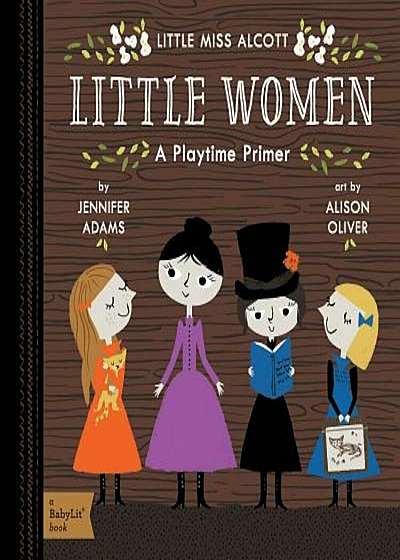Little Women: A Babylit(r) Playtime Primer, Hardcover