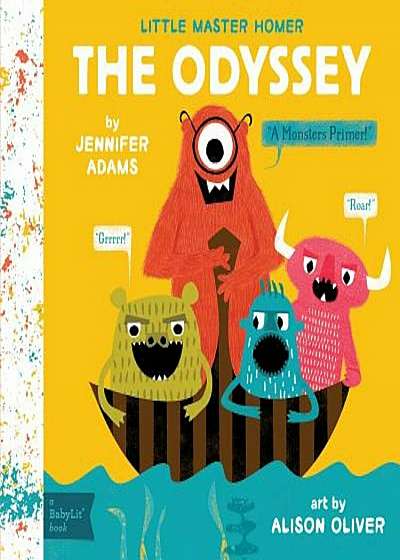 The Odyssey: A Babylit(r) Monsters Primer, Hardcover