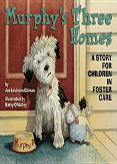 Murphy's Three Homes: A Story for Children in Foster Care, Paperback
