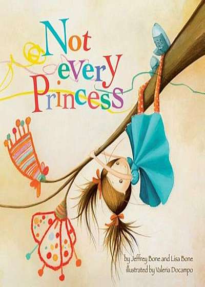 Not Every Princess, Hardcover