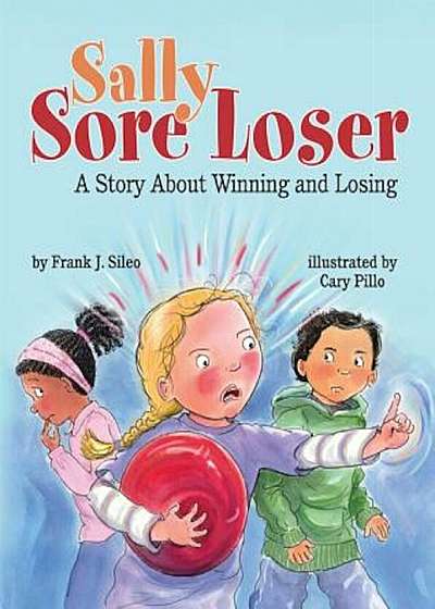 Sally Sore Loser: A Story about Winning and Losing, Paperback