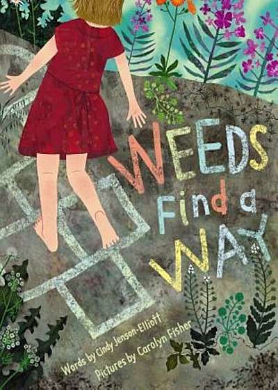 Weeds Find a Way, Hardcover