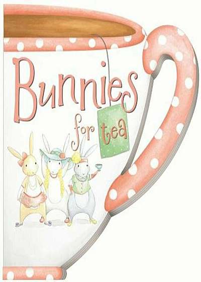 Bunnies for Tea, Hardcover