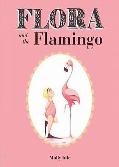 Flora and the Flamingo, Hardcover