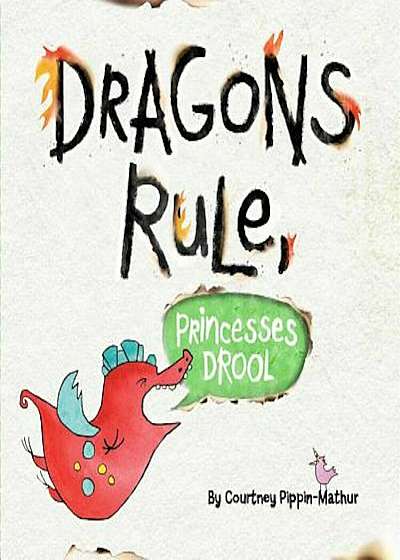 Dragons Rule, Princesses Drool!, Hardcover
